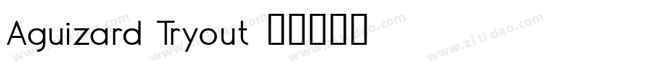 Aguizard Tryout字体转换